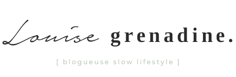 Louise Grenadine - blog slow lifestyle à Lyon