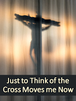 1 Long ago in a far away place, Rough rugged timbers were raised to the sky. There hung a man suspended in space And though He was blameless They left Him to die. Chorus:  Just to think of the cross moves me now, The nails in His hands, His bleeding brow. To think of the cross moves me now, It should have been me, it should have been me, Instead I am free, I am free! 2  He put an end to my guilt and despair, Turned bitter hating to sweet peace and love. Even the men that put Him up there were offered forgiveness and life from above.