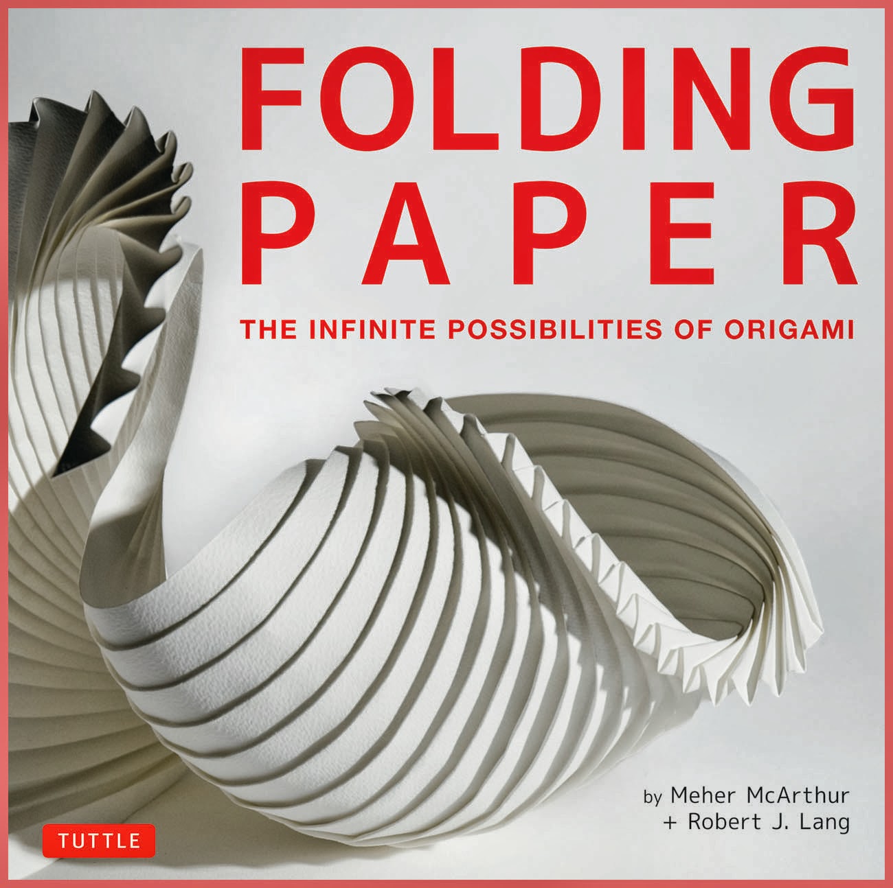 The Papercraft Post: Book Review: Folding Paper - the Infinite Possibilities of Origami
