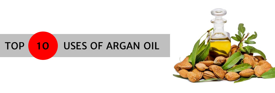 Top 10 Uses Of Argan Oil