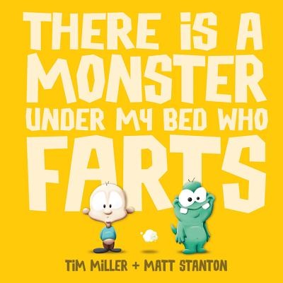 There's A Monster Under My Bed Who Farts