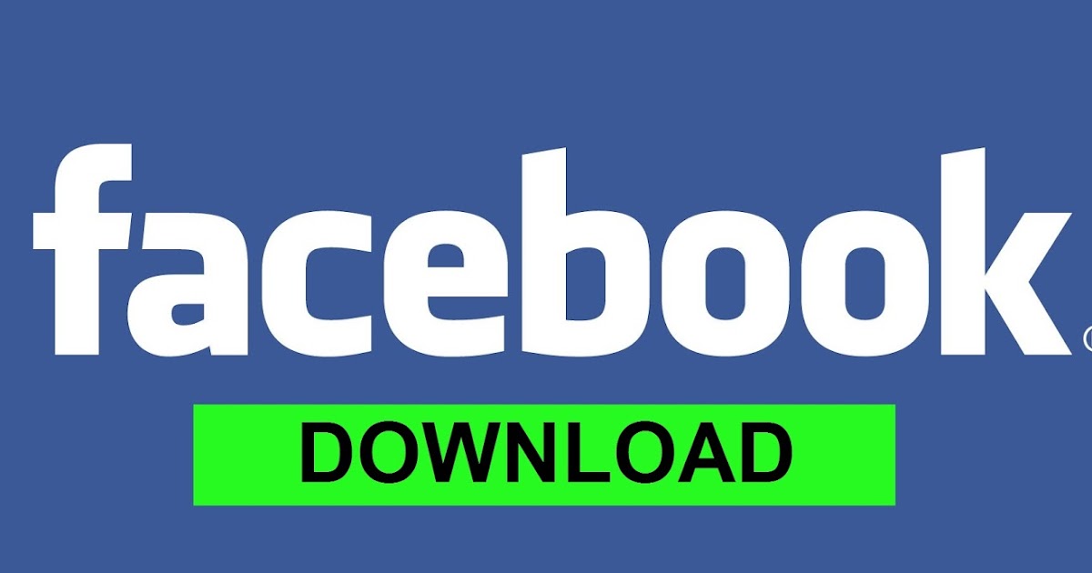 facebook download: facebook app free download - download free facebook ...
