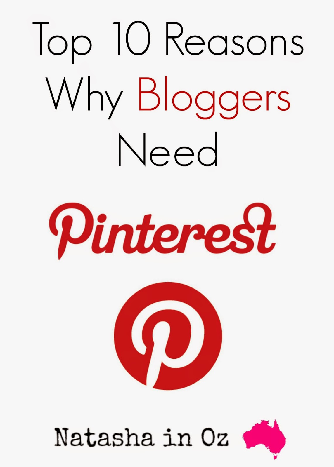 Top 10 Reasons Why Bloggers Need Pinterest via www.natashainoz.com