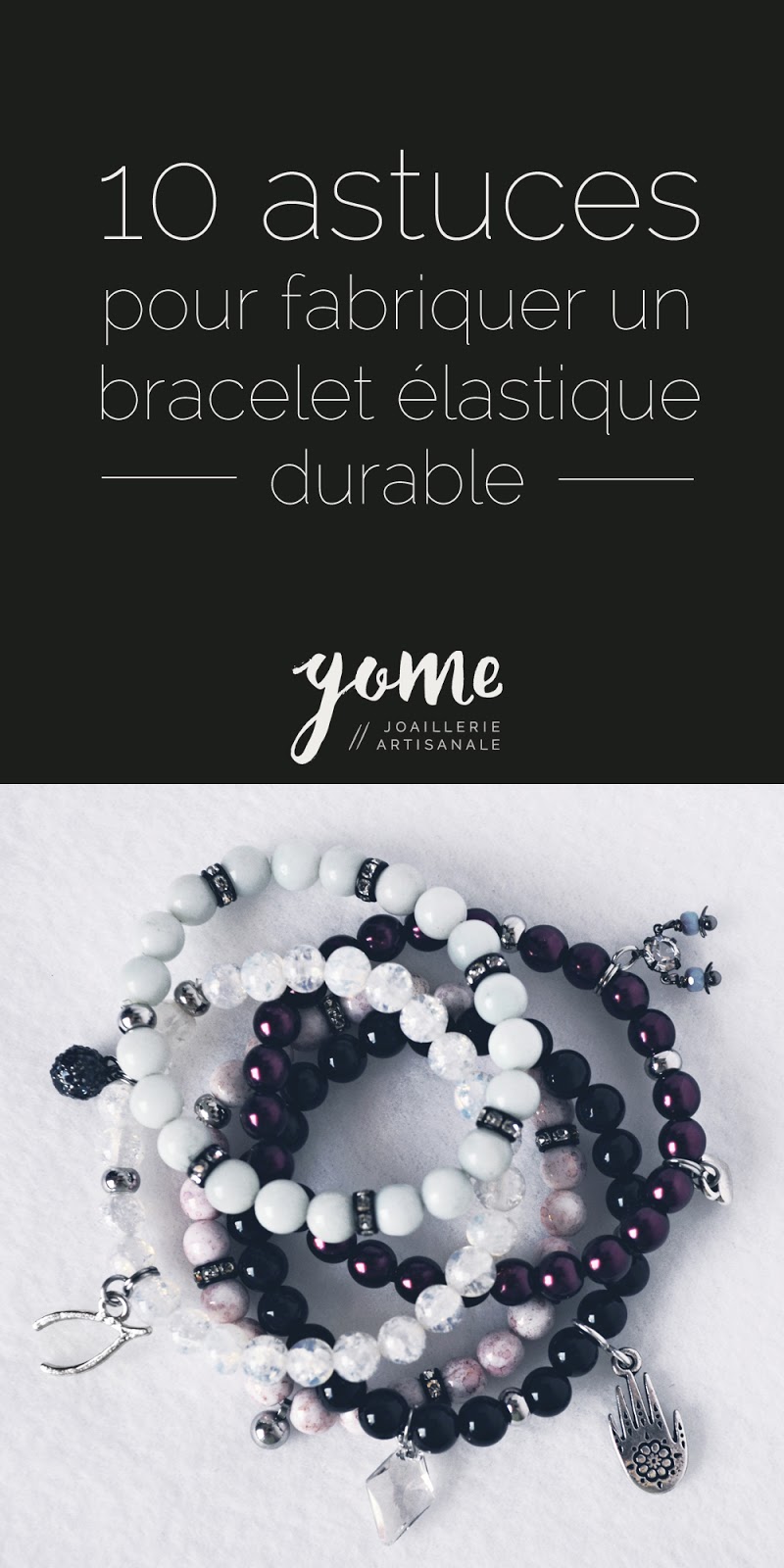 Gome Metalsmith // Joaillerie artisanale: 10 astuces pour fabriquer un bracelet  élastique durable