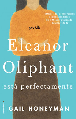 Eleanor Oliphant está perfectamente de Gail Honeyman