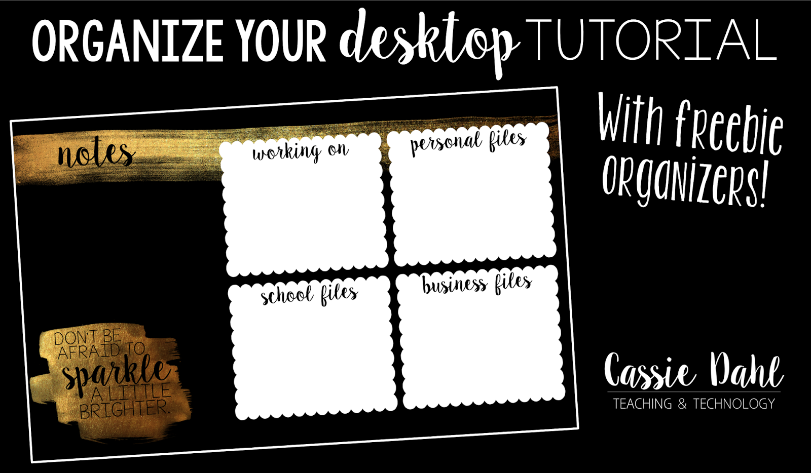 Organize Your Desktop Tutorial Cassie Dahl Teaching Technology