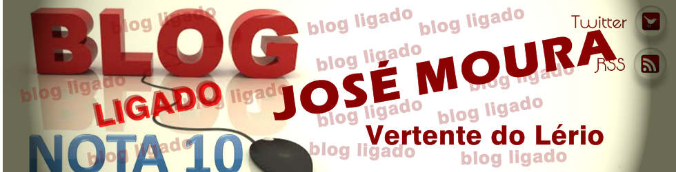 Blog Oficial Jose Moura Vertente do Lério