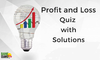 Profit and Loss Quiz 15 Questions with Solutions