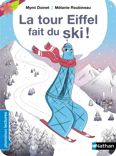 La tour Eiffel fait du ski ! de Mymi Doinet et Mélanie Roubineau - Nathan