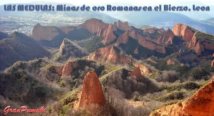 Las Médulas Las Médulas son unas minas de oro romanas abandonadas, declaradas Patrimonio de la Humanidad por la UNESCO en 1997