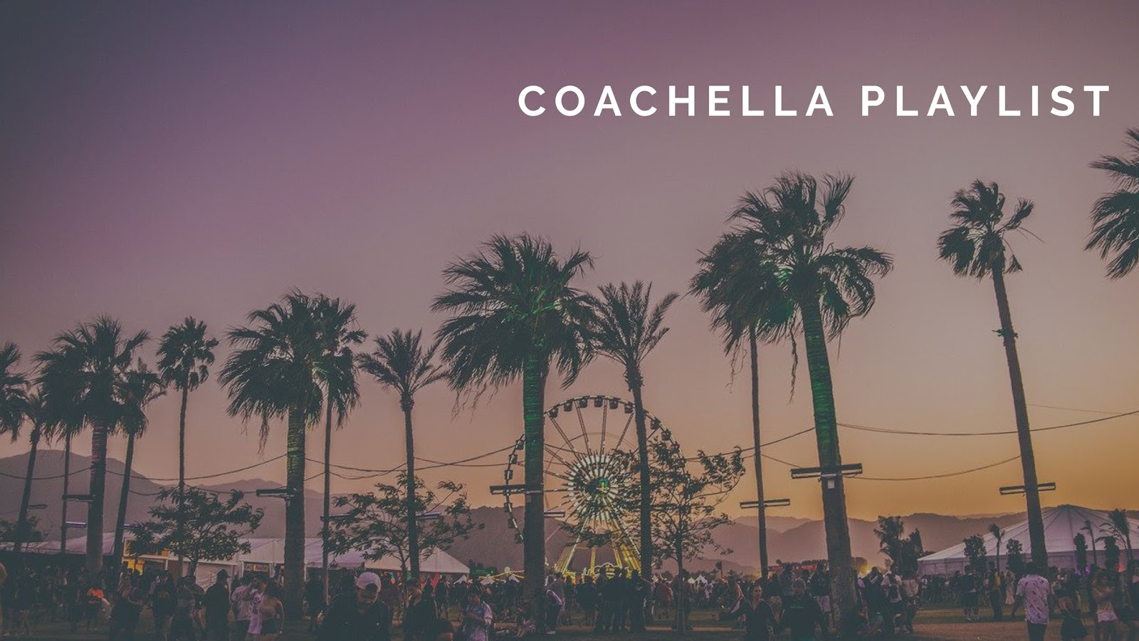 Coachella Playlist 2 FELL DOWN THE RABBIT HOLE