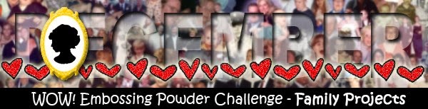 Click here to enter our challenge and win some Wow! Embossing Powders!!