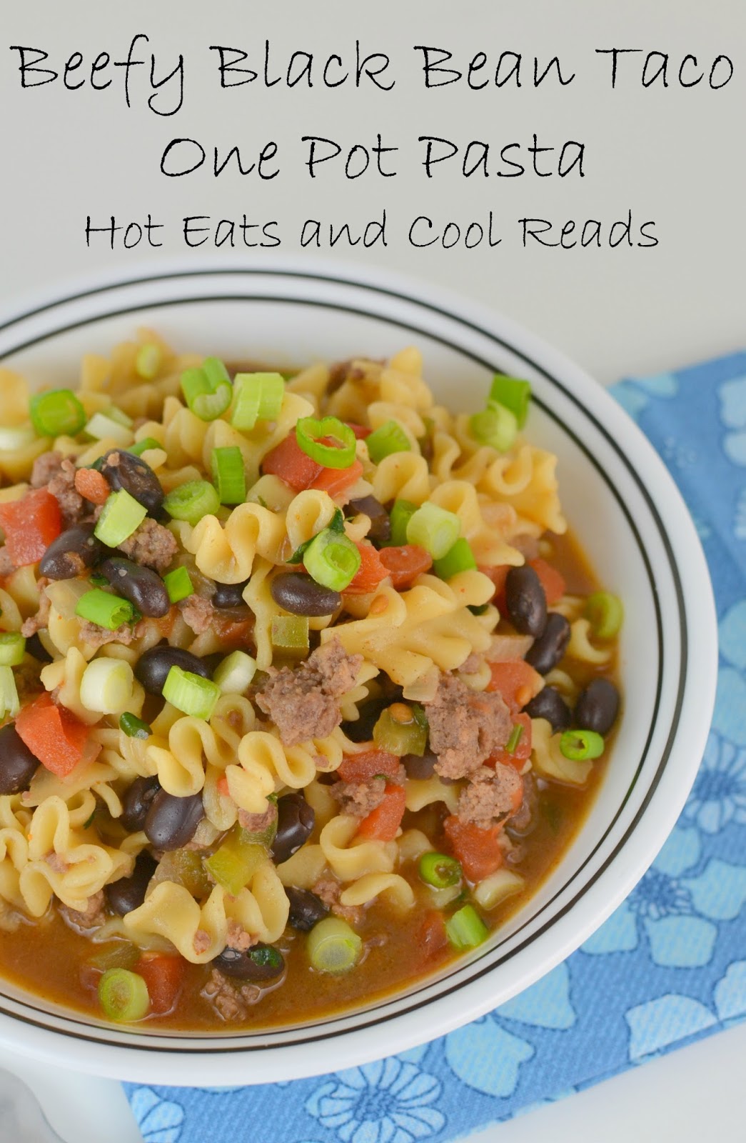Ready in less than 30 minutes and delicious! Sure to be a new family favorite! Beefy Black Bean Taco One Pot Pasta from Hot Eats and Cool Reads