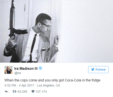 Ira Madison @Ira tweet responding to Kendall Jenner and Pepsi. Malcolm X, looking out the window while holding a rifle. When the cops come and you only got Coca-Cola in the fridge.