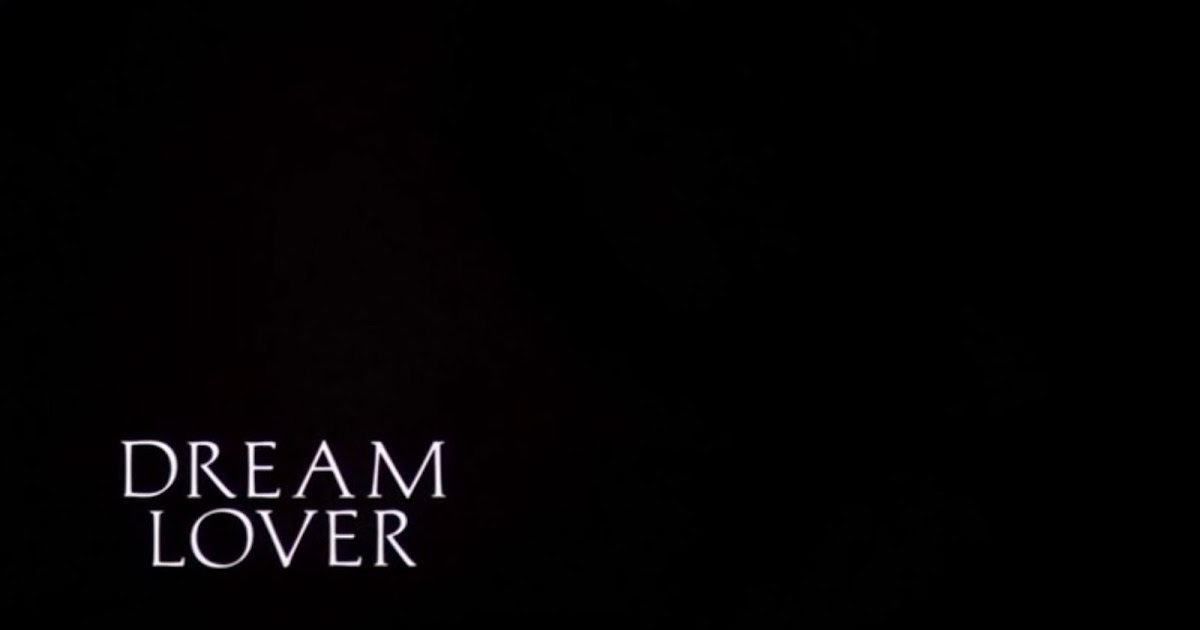 DREAMS ARE WHAT LE CINEMA IS FOR... DREAM LOVER 1986