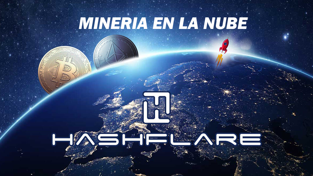 HASHFLARE: LA MINERIA EN LA NUBE