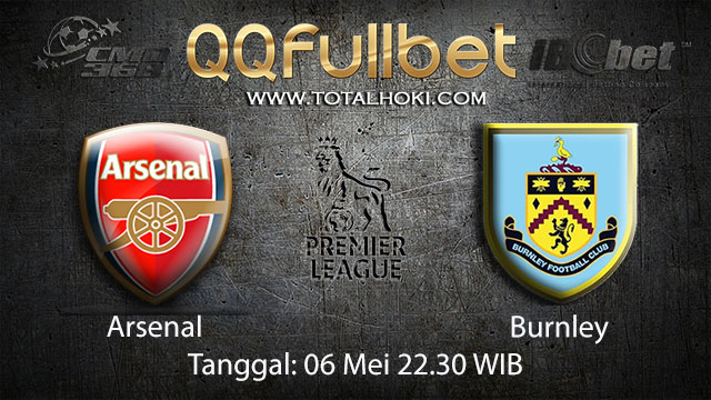 BOLA88 - PREDIKSI TARUHAN BOLA ARSENAL VS BURNLEY 6 MEI 2018 ( ENGLISH PREMIER LEAGUE )