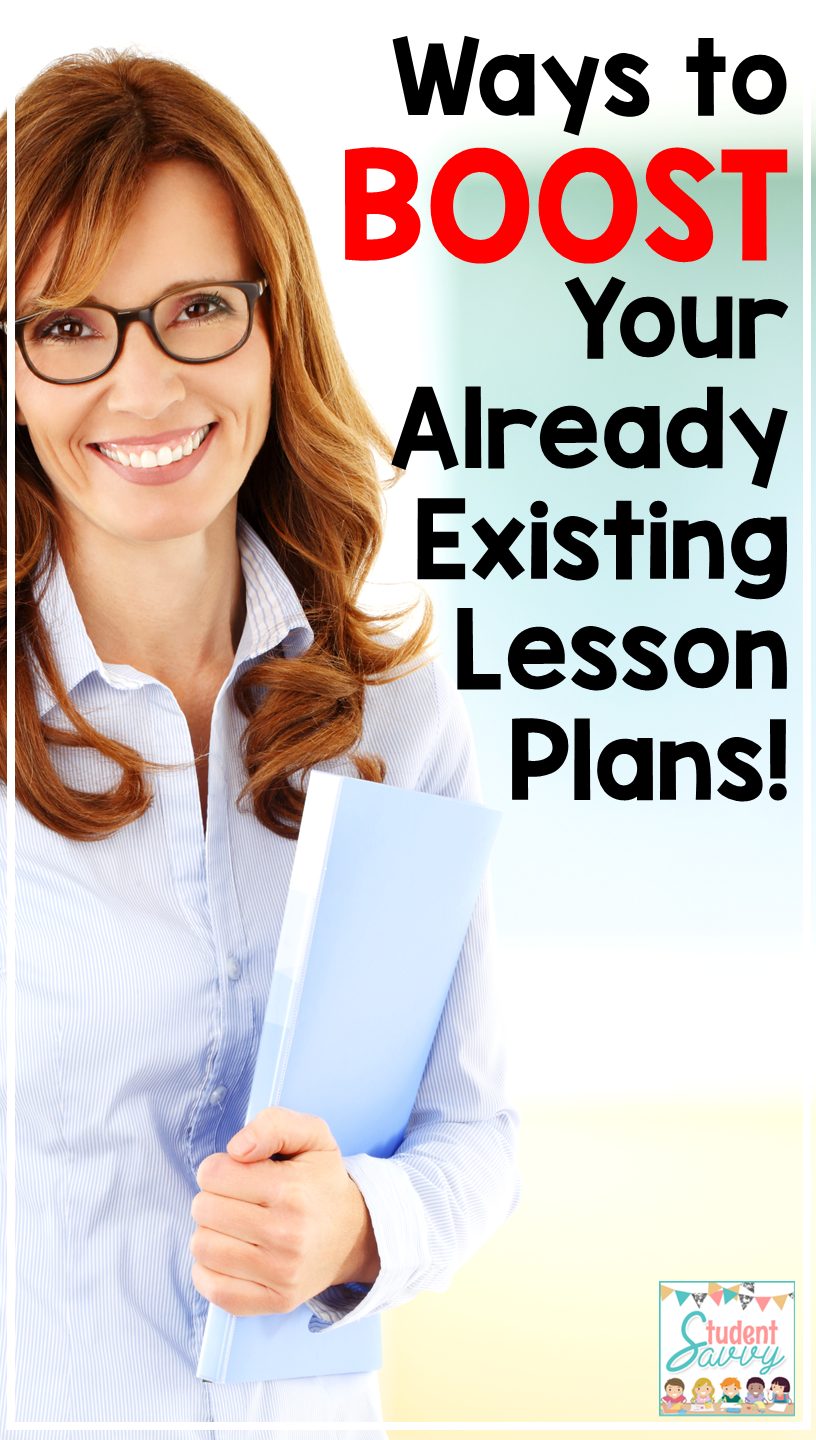 Ways to BOOST Your Already Existing Lessons! – Student Savvy