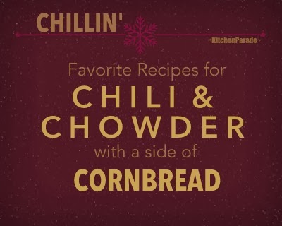 Favorite Chili & Chowder Recipes with a Side of Cornbread, a recipe collection from Kitchen Parade.