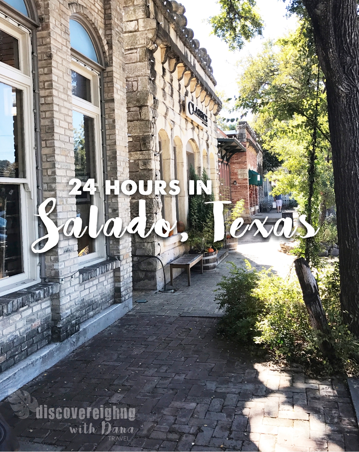 24 Hours in salado, texas Discovereighng with Dana Travel