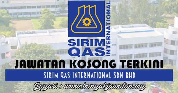 Jawatan Kosong di SIRIM QAS International Sdn Bhd - 20 