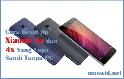 Cara Reset Hp Xiaomi 4a dan 4x Yang Lupa Sandi Tanpa PC