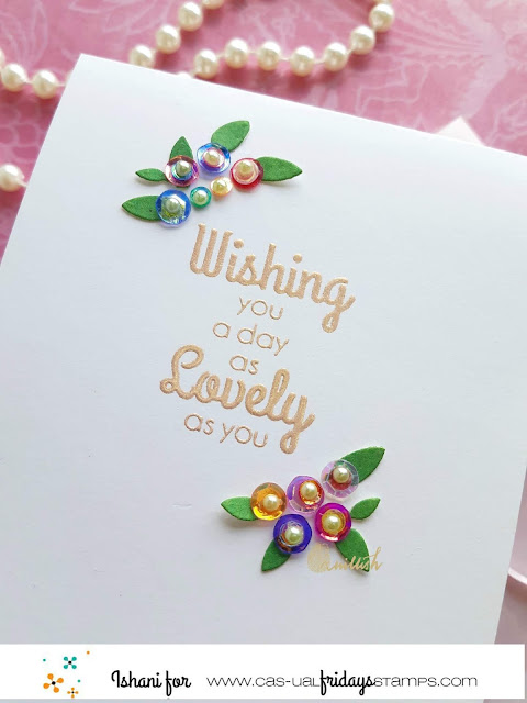 CAS-ual Fridays,CAS-ual fridays stamps, heat embossing, With Love card, CAS card, DIY, floral card, Everyday cards, friendship, Quick card, Quillish, cards by ishani, use your sequins, sequins card, out of th box idea, pretty card