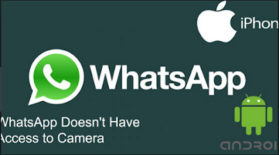 Whatsapp Ditolak Menggunakan Kamera atau Tidak Bisa Memulai Kamera di Whatsapp pada Perangkat Android dan iOS