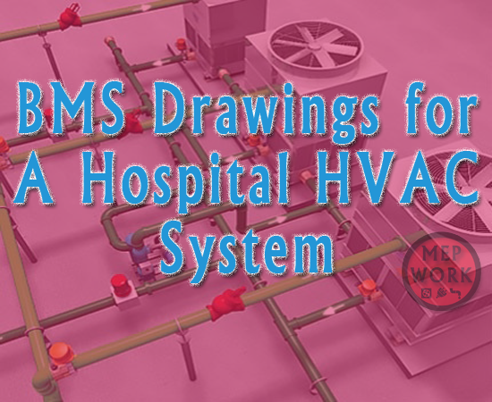 All BMS Control Drawings for a Hospital HVAC System - PDF Drawings which Can Be Converted into AutoCAD DWG Files.