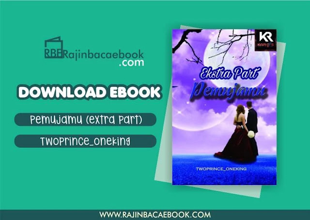 Pemujamu (Extra Part) by Twoprince_oneking Pdf Download Novel Pemujamu (Extra Part) by Twoprince_oneking Pdf