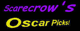 Scarecrow's Oscar Picks!  (The logo I designed in Photoshp back in 1997)