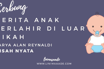 Cerbung Derita Anak yang Terlahir di Luar Nikah Karya Alan Reynaldi