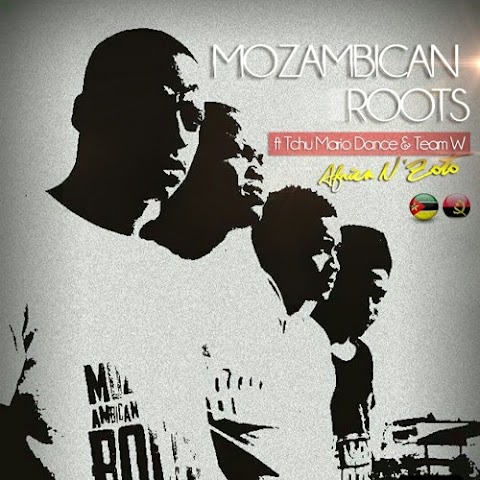 Mozambican Roots Feat. Team W-Mix & Tchu Mario Dance - Africa Nzoto (Original Mix)