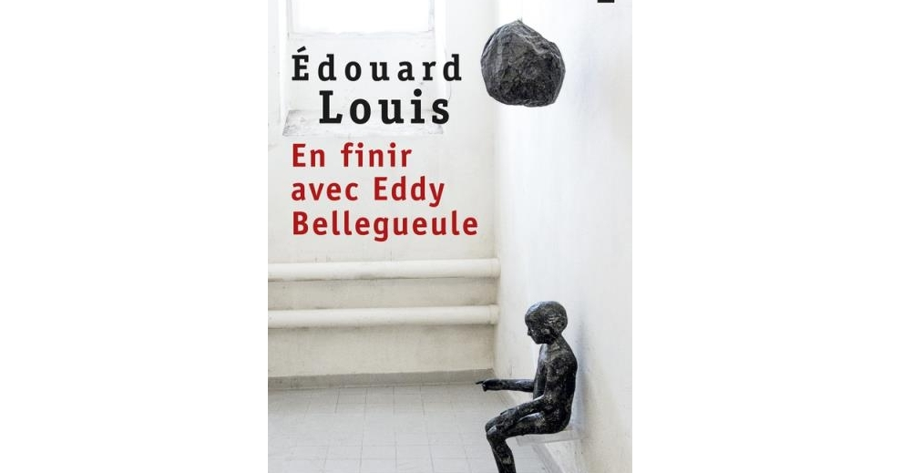 Edouard Louis En Finir Avec Eddy Bellegueule Lundi Librairie : En finir avec Eddy Bellegueule - Edouard Louis