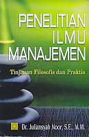 BUKU PENELITIAN ILMU MANAJEMEN TINJAUAN FILOSOFIS DAN PRAKTIS