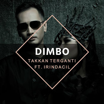 Dimbo - Takkan Terganti (feat. Irindacil)