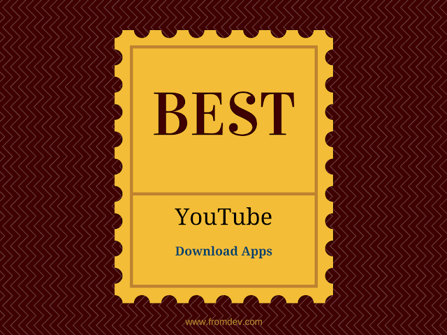 6 Best Apps That Make YouTube Video Download Easy 2016