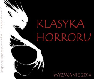 http://przestrzenie-tekstu.blogspot.com/2013/12/klasyka-horroru-moje-wyzwanie-autorskie.html