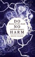 http://www.pageandblackmore.co.nz/products/777601-DoNoHarmStoriesofLifeDeathandBrainSurgery-9780297869870