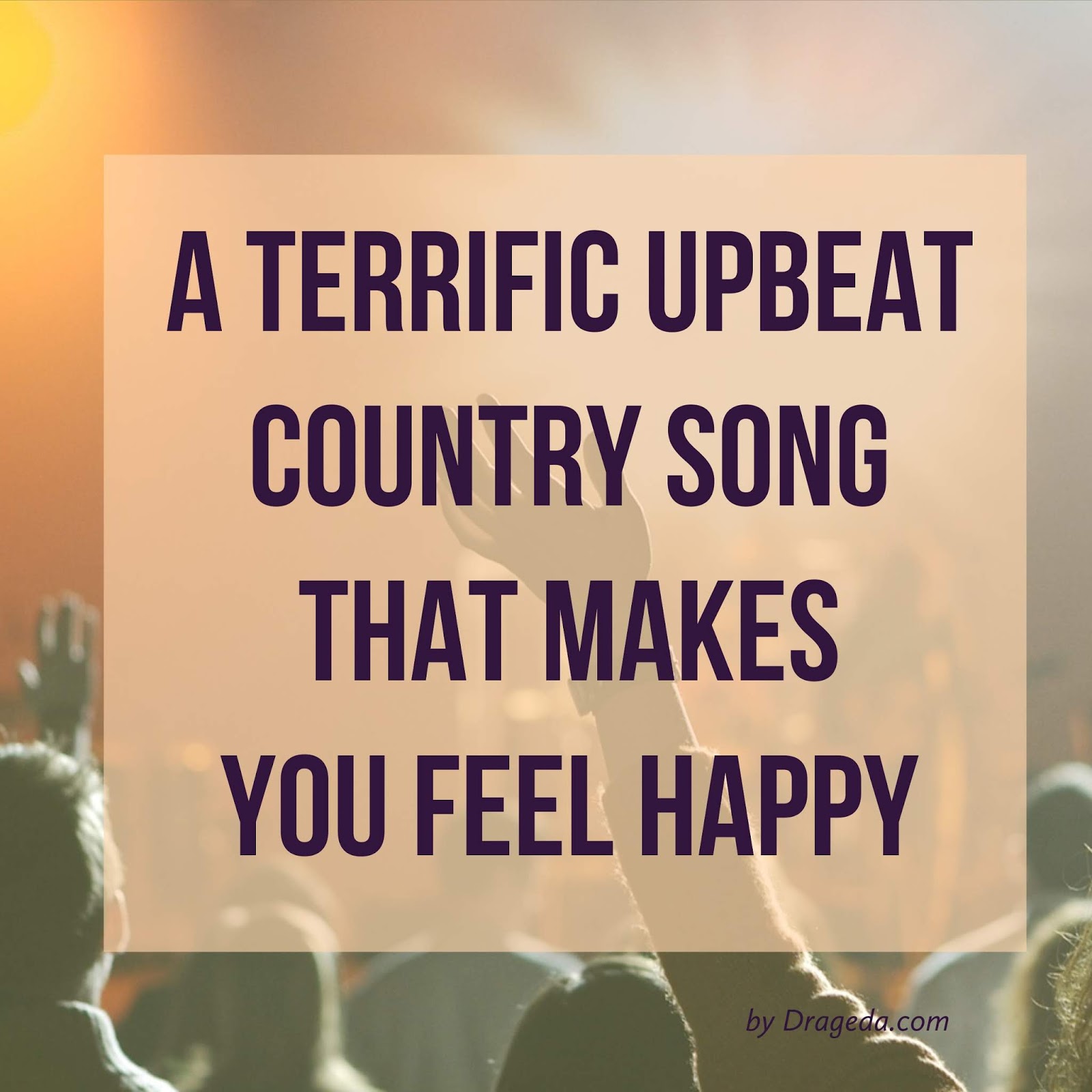 A Terrific Upbeat Country Song that Makes You Feel Happy