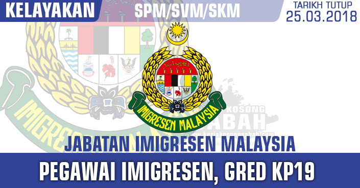 Jawatan Kosong Jabatan Imigresen Pegawai Imigresen Gred Kp19 Jawatan Kosong Terkini Negeri Sabah