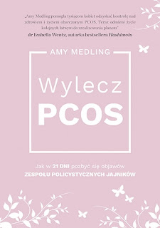 Recenzja książki: " Wylecz PCOS"- Amy Medling