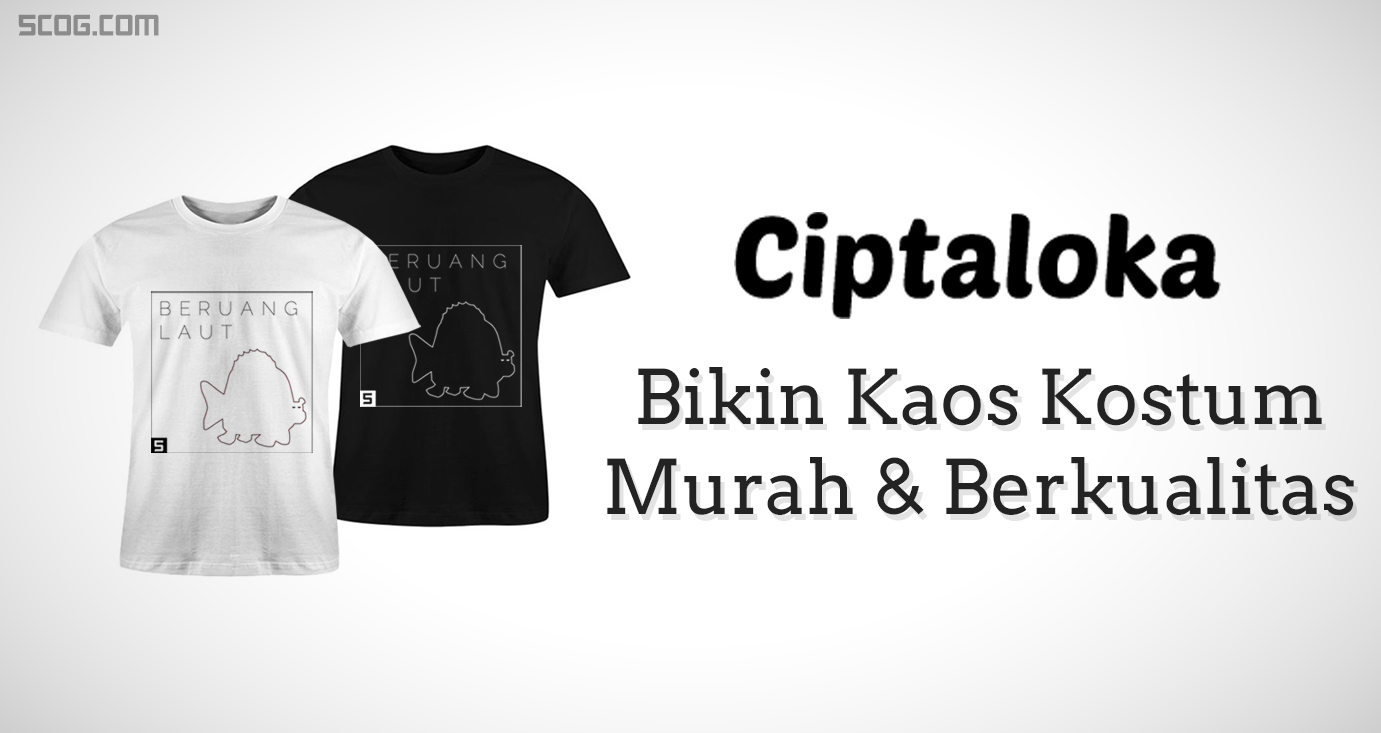 Ciptaloka.com, Website Bikin Kaos Kostum Murah & Berkualitas Ciptaloka.com, Website Bikin Kaos Kostum Murah & Berkualitas