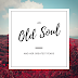 An Old Soul—and her greatest fears