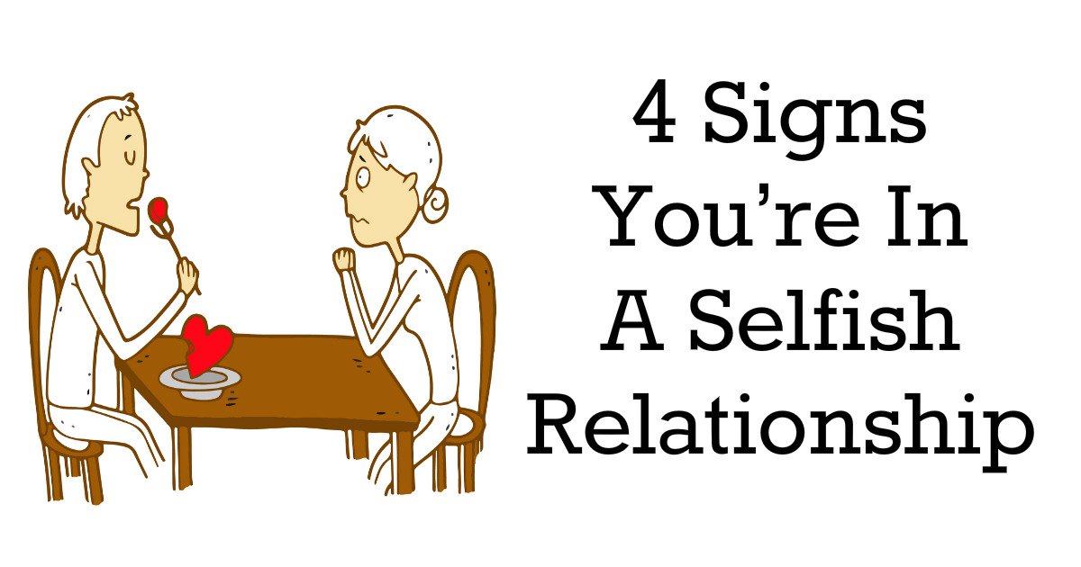 Visible, not: Signs you are dating a selfish man. 