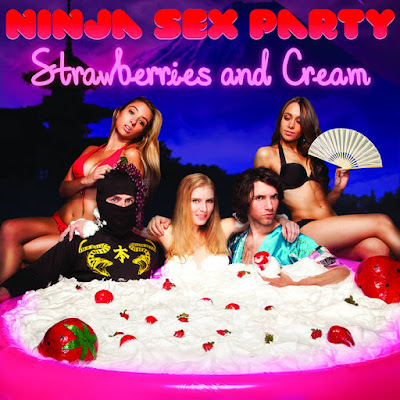 Ninja Sex Party, album, Strawberries and Cream, Best Friends Forever, Danny Sexbang, Ninja Brian, Unicorn Wizard, FYI I Wanna F Your A