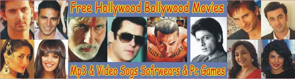 Free All Movies  Mp3 & Video Songs Softwears and Pc Games 
