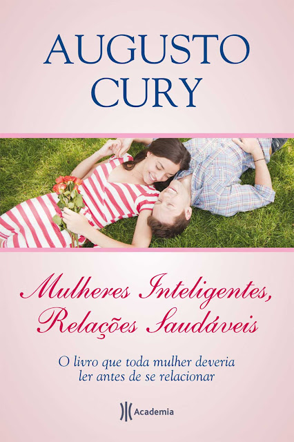 Mulheres Inteligentes relações saudavéis Augusto Cury