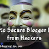 How to Secure Blogger Blog from Hackers