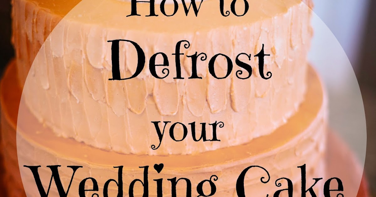 Martin Manifesto How to Defrost Your Wedding Cake After a